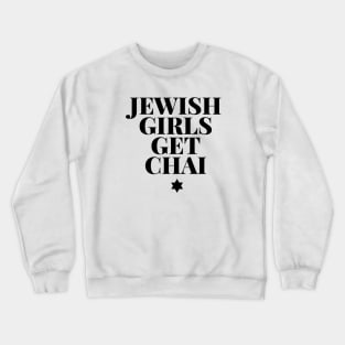 Nice Jewish Girls Get Chai Hanukkah Gifts Crewneck Sweatshirt